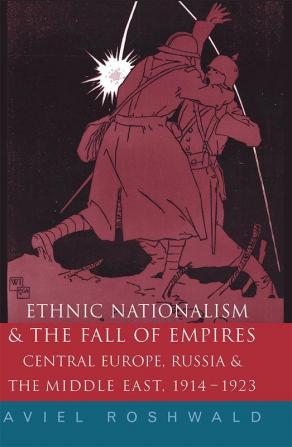 Ethnic Nationalism and the Fall of Empires