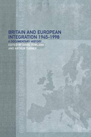 Britain and European Integration 1945 - 1998