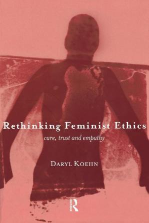 Rethinking Feminist Ethics