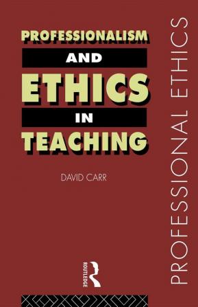 Professionalism and Ethics in Teaching