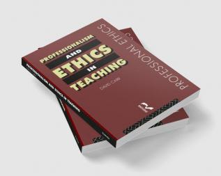 Professionalism and Ethics in Teaching