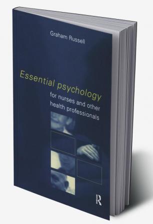 Essential Psychology for Nurses and Other Health Professionals