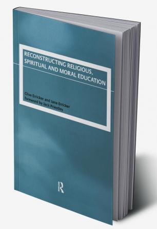 Reconstructing Religious Spiritual and Moral Education