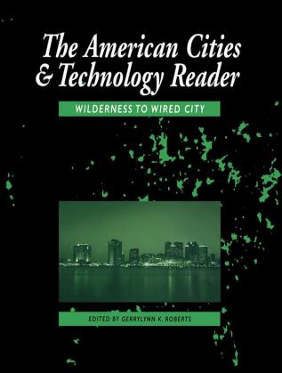 American Cities and Technology Reader