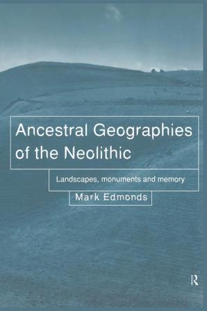 Ancestral Geographies of the Neolithic