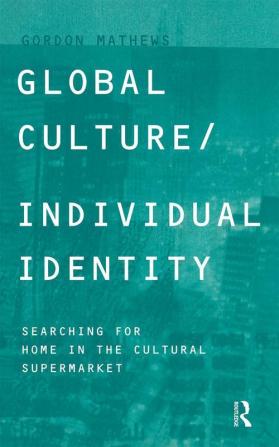 Global Culture/Individual Identity