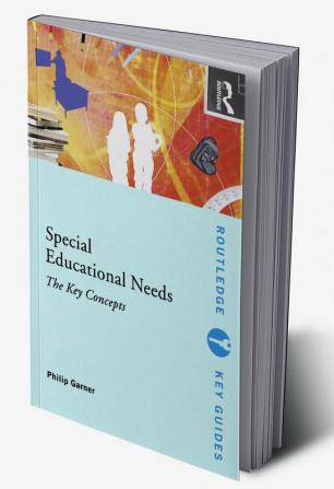 Special Educational Needs: The Key Concepts