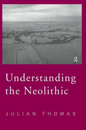 Understanding the Neolithic