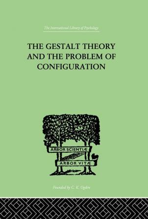 The Gestalt Theory And The Problem Of Configuration