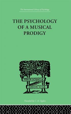 The Psychology of a Musical Prodigy