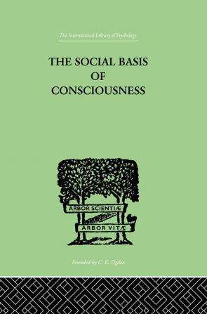 Social Basis Of Consciousness