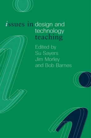 Issues in Design and Technology Teaching