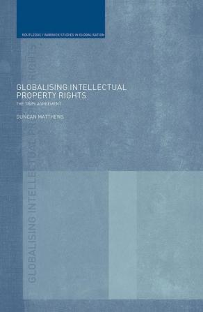 Globalising Intellectual Property Rights