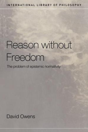 Reason Without Freedom