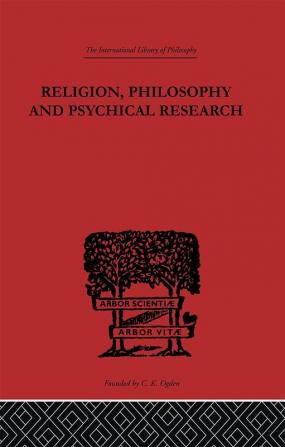 Religion Philosophy and Psychical Research