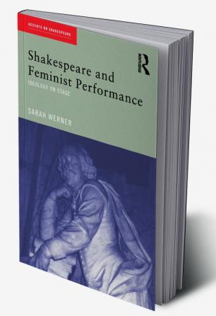 Shakespeare and Feminist Performance