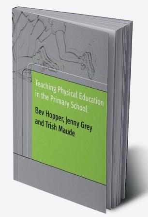 Teaching Physical Education in the Primary School