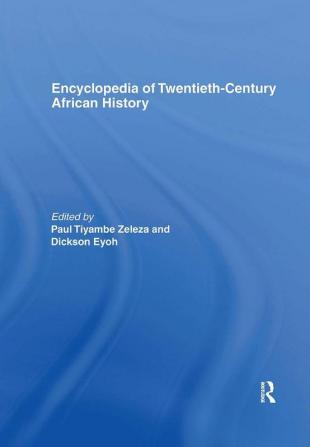 Encyclopedia of Twentieth-Century African History