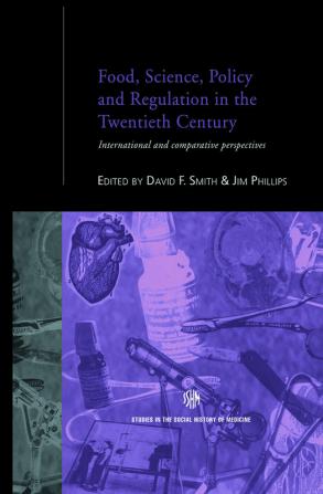 Food Science Policy and Regulation in the Twentieth Century