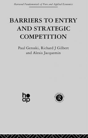 Barriers to Entry and Strategic Competition