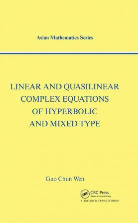 Linear and Quasilinear Complex Equations of Hyperbolic and Mixed Types