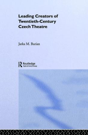 Leading Creators of Twentieth-Century Czech Theatre