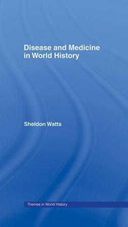 Disease and Medicine in World History