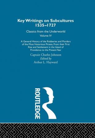 A General History of the Robberies and Murders of the Most Notorious Pirates - from their first rise and settlement in the Island of Providence to the present year