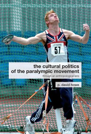 Cultural Politics of the Paralympic Movement