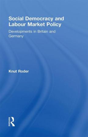 Social Democracy and Labour Market Policy