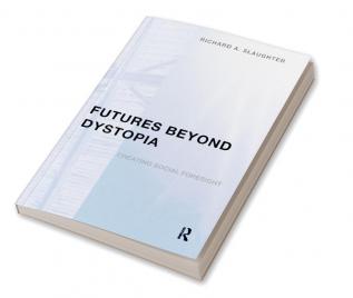 Futures Beyond Dystopia