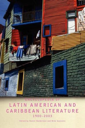 Encyclopedia of Twentieth-Century Latin American and Caribbean Literature, 1900-2003