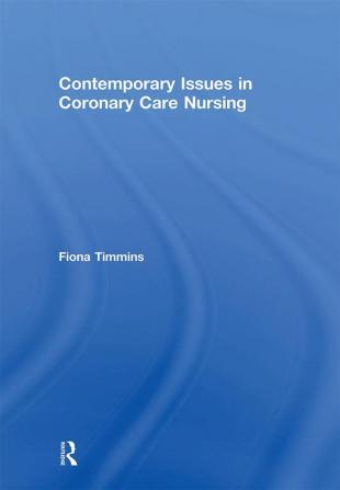 Contemporary Issues in Coronary Care Nursing