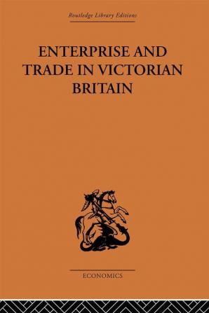 Enterprise and Trade in Victorian Britain