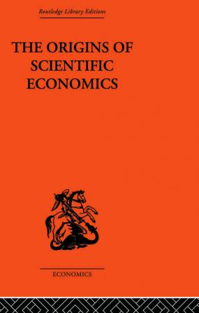 The Origins of Scientific Economics