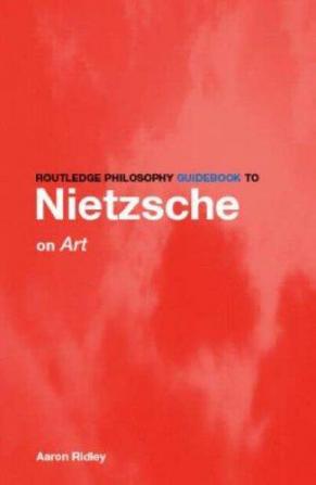 Routledge Philosophy GuideBook to Nietzsche on Art