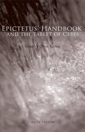 Epictetus' Handbook  and the Tablet of Cebes