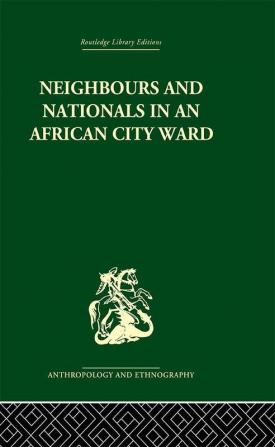 Neighbours and Nationals in an African City Ward