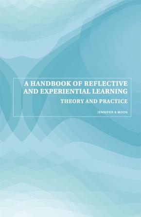 Handbook of Reflective and Experiential Learning