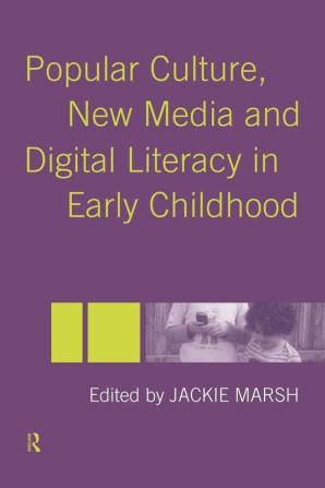 Popular Culture New Media and Digital Literacy in Early Childhood