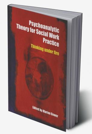 Psychoanalytic Theory for Social Work Practice