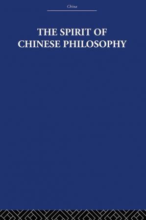 The Spirit of Chinese Philosophy