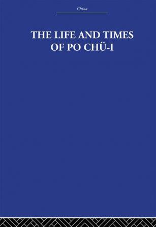 The Life and Times of Po ChÃƒÂ¼-i