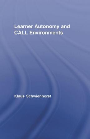 Learner Autonomy and CALL Environments