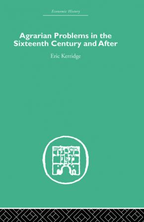 Agrarian Problems in the Sixteenth Century and After