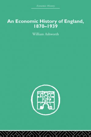 Economic History of England 1870-1939