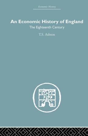 Economic History of England: the Eighteenth Century