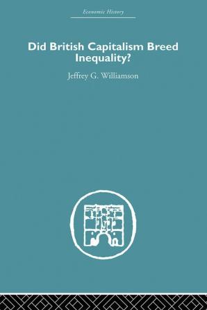 Did British Capitalism Breed Inequality?