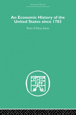 Economic History of the United States Since 1783