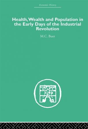 Health Wealth and Population in the Early Days of the Industrial Revolution